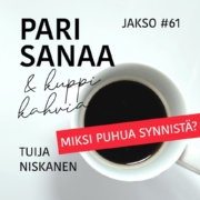 Synti Kristillisen podcastin Pari sanaa ja kuppi kahvia jakso #61 (kausi 2/2024) aiheesta Miksi synnistä pitää puhua?