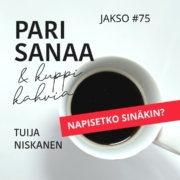 Kristillisen podcastin Pari sanaa ja kuppi kahvia jakso #75 (kausi 2025) aiheesta Napisetko sinäkin?